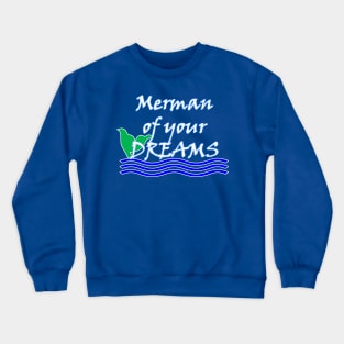 Merman of Your Dreams (White) Crewneck Sweatshirt